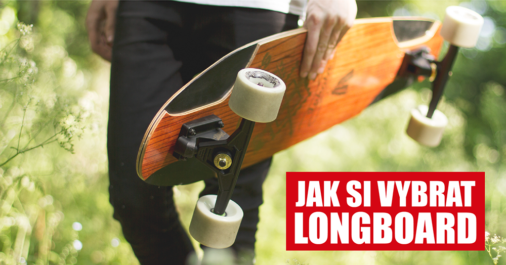 Jak vybrat longboard